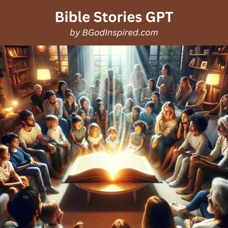 Bible Tool:  Bible Stories GPT by BGodInspired.com