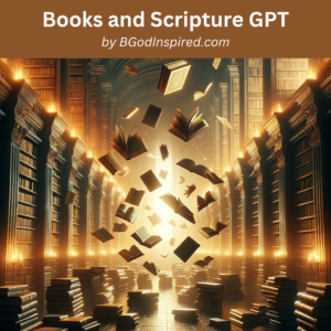 Books and Scripture GPT by BGodInspired