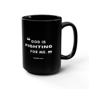 "God is Fighting for Me" Coffee Mug by BGodInspired.com