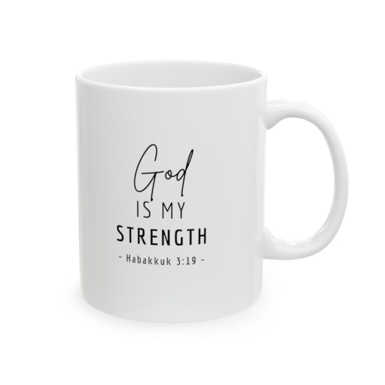 “God Is My Strength” (Habakkuk 3:19) – White Ceramic Mug 11oz