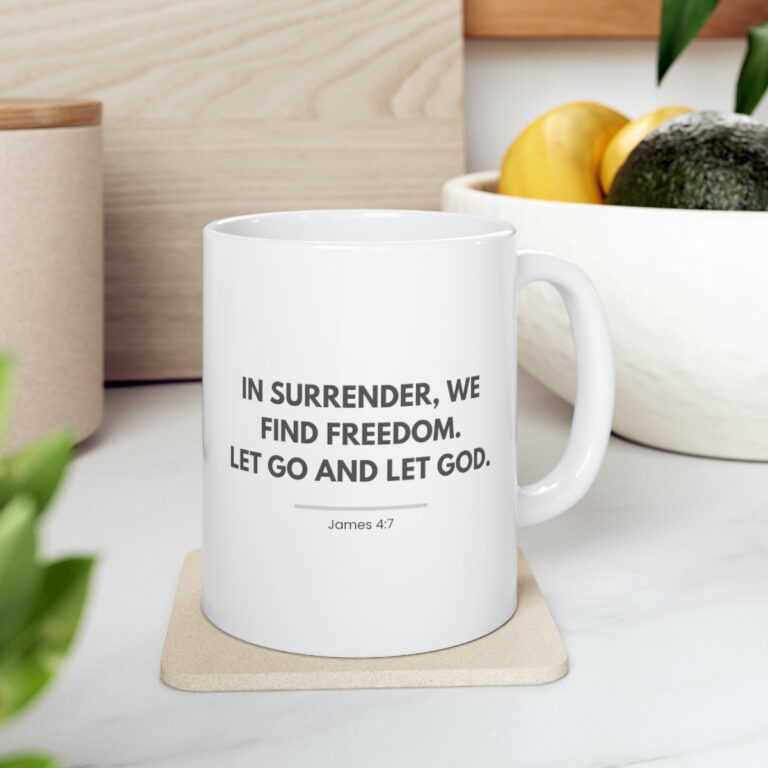 “In Surrender, We Find Freedom. Let Go and Let God” (James 4:7) – White Ceramic Mug 11oz