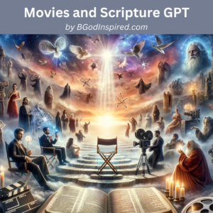 Movies and Scripture GPT by BGodInspired