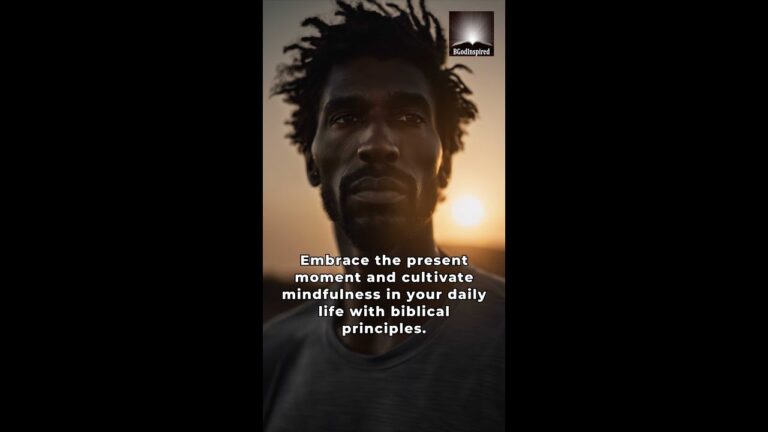 Embrace the Present: Cultivating Mindfulness in Your Everyday Life | Bible 101 Devotional