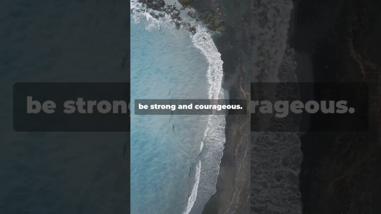 How the ‘Be Strong and Courageous’ Scripture Changed My Approach to Fear