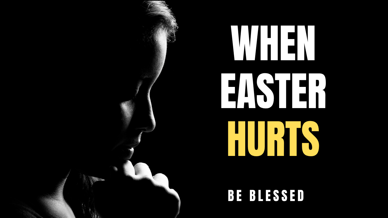 When Easter Hurts